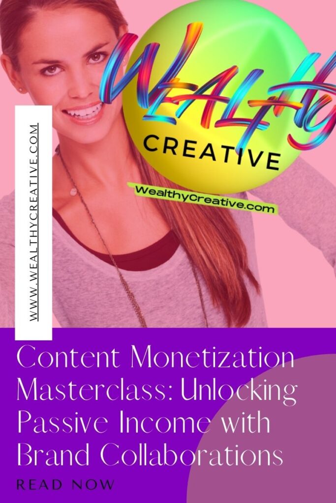 Content Monetization Masterclass: Unlocking Passive Income with Brand Collaborations!