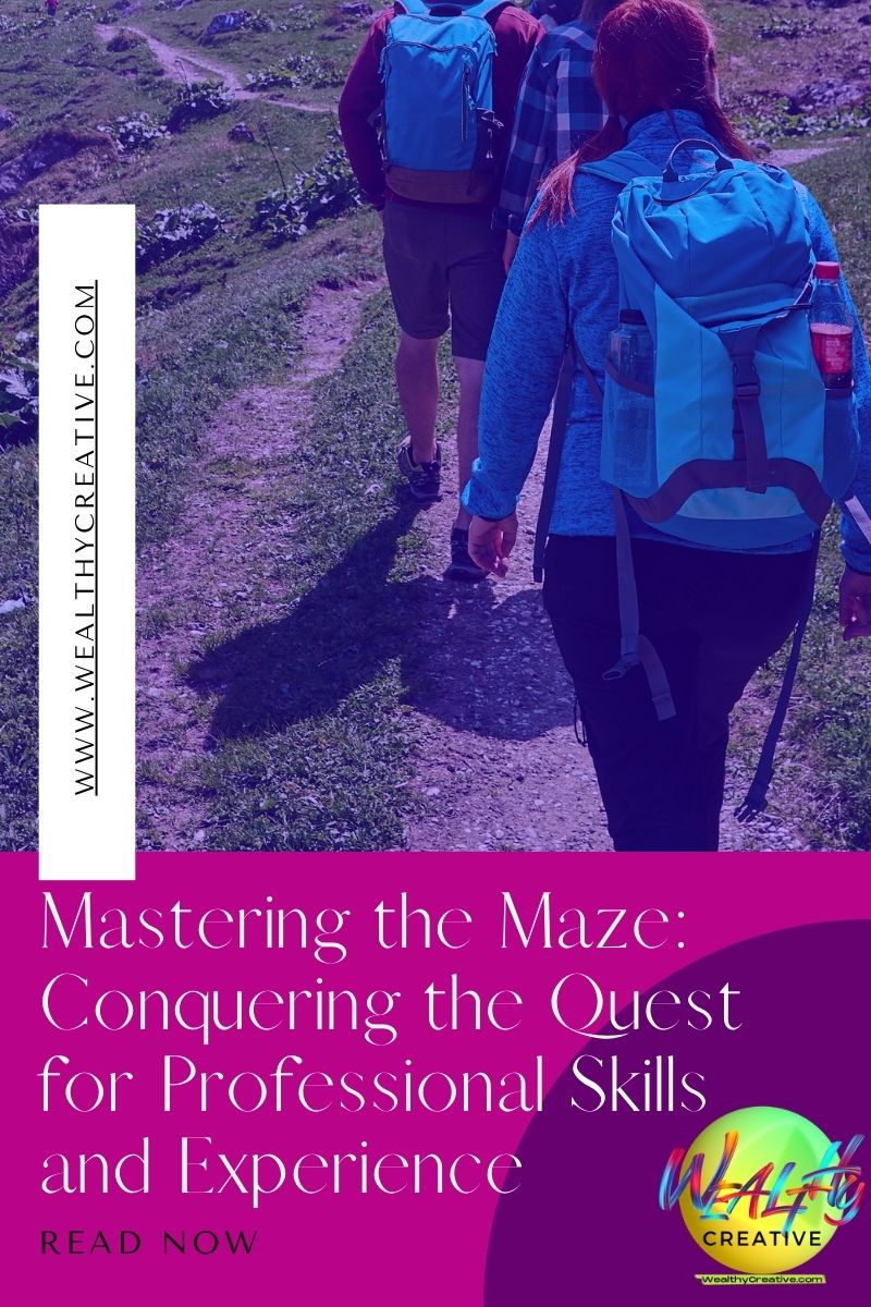 Mastering the Maze: Your Ultimate Guide to Conquering Professional Skills and Experience!