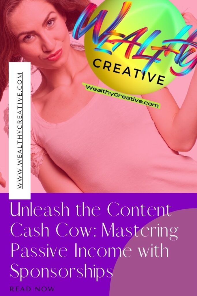 Unleash the Content Cash Cow: Mastering Passive Income with Sponsorships!