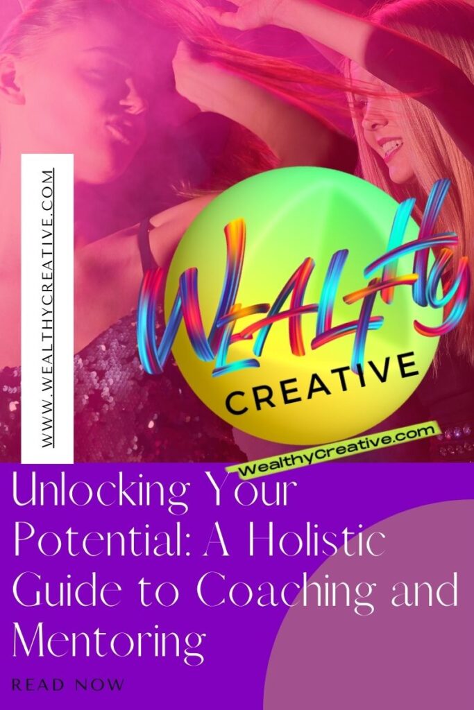 Unlocking Your Potential: A Holistic Guide to Coaching and Mentoring!