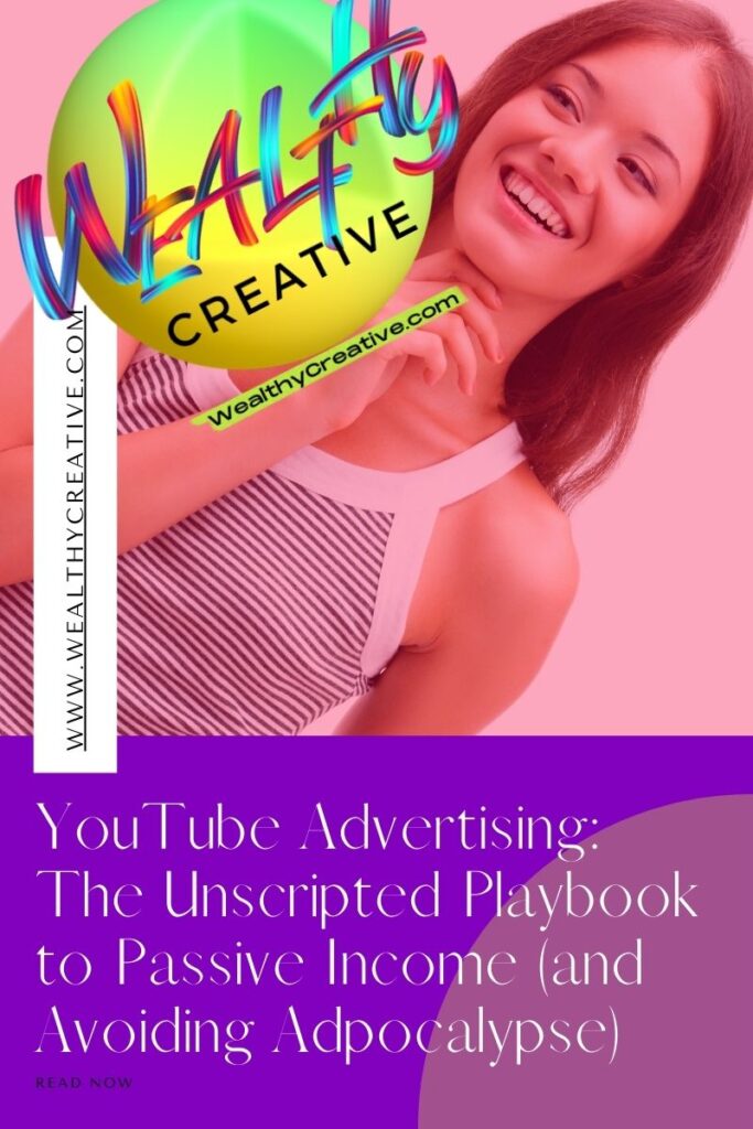 YouTube Advertising: The Unscripted Playbook to Passive Income streams!