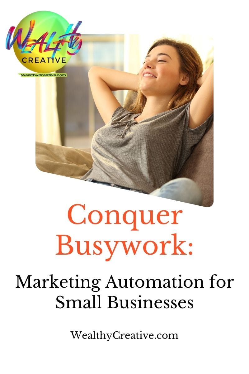 Conquer Busywork: Marketing Automation for Small Businesses!