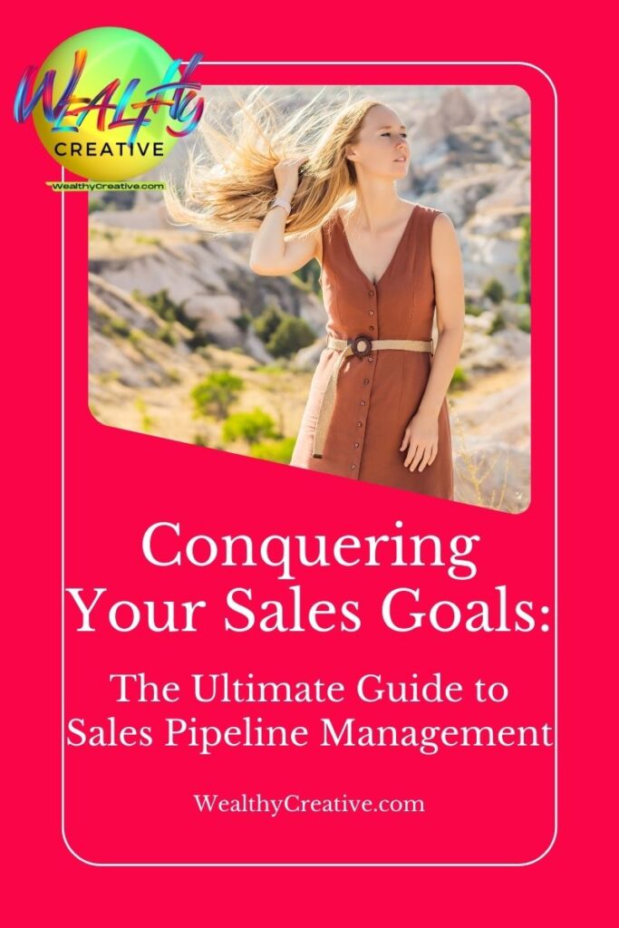 Conquering Your Sales Goals! The Ultimate Guide to Sales Pipeline Management