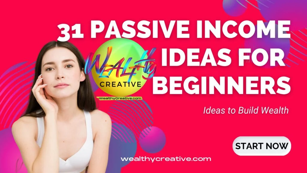 31 Passive Income Ideas to Build Wealth for Beginners!