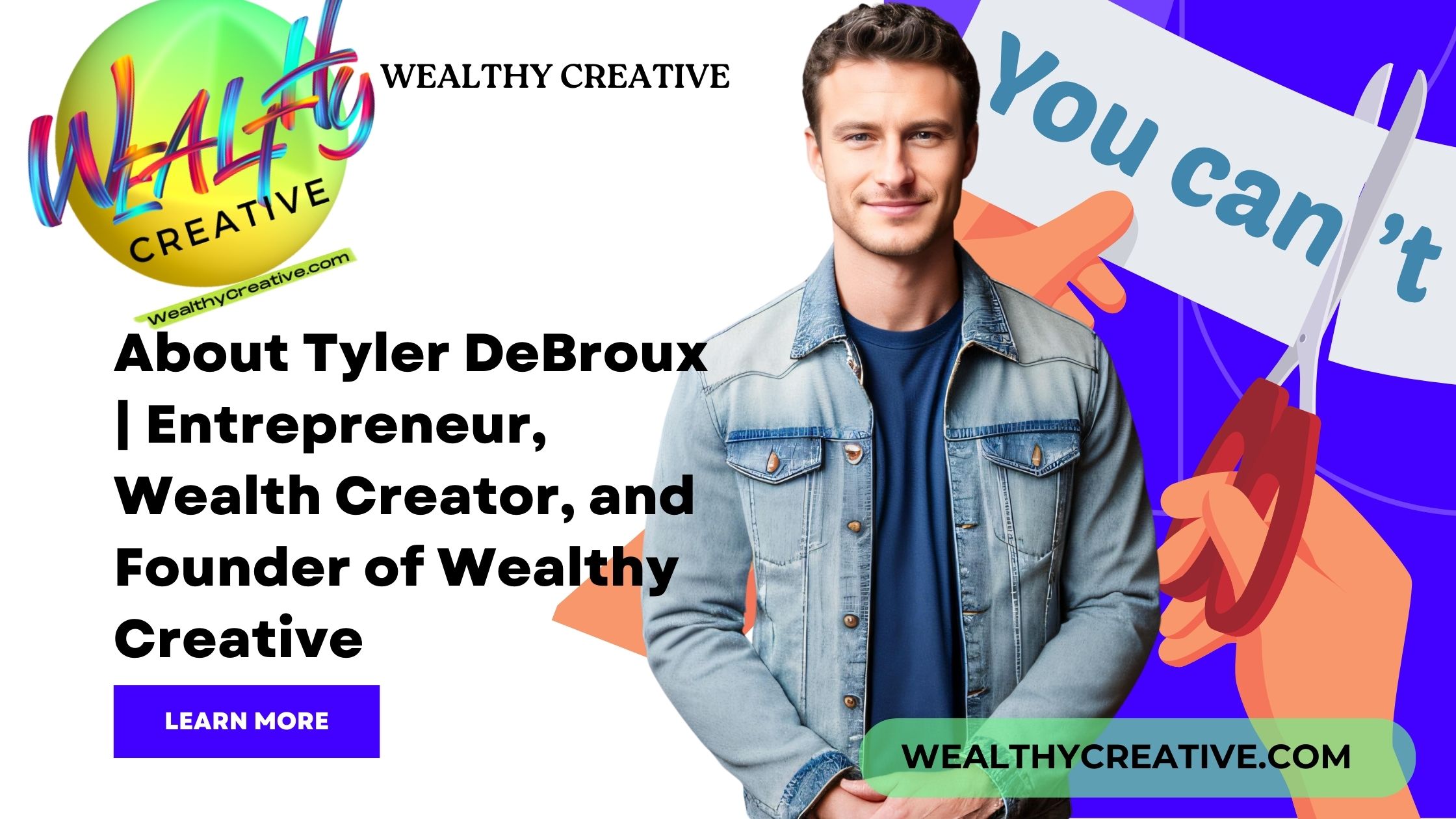 About Tyler DeBroux | Entrepreneur, Wealth Creator, and Founder of Wealthy Creative