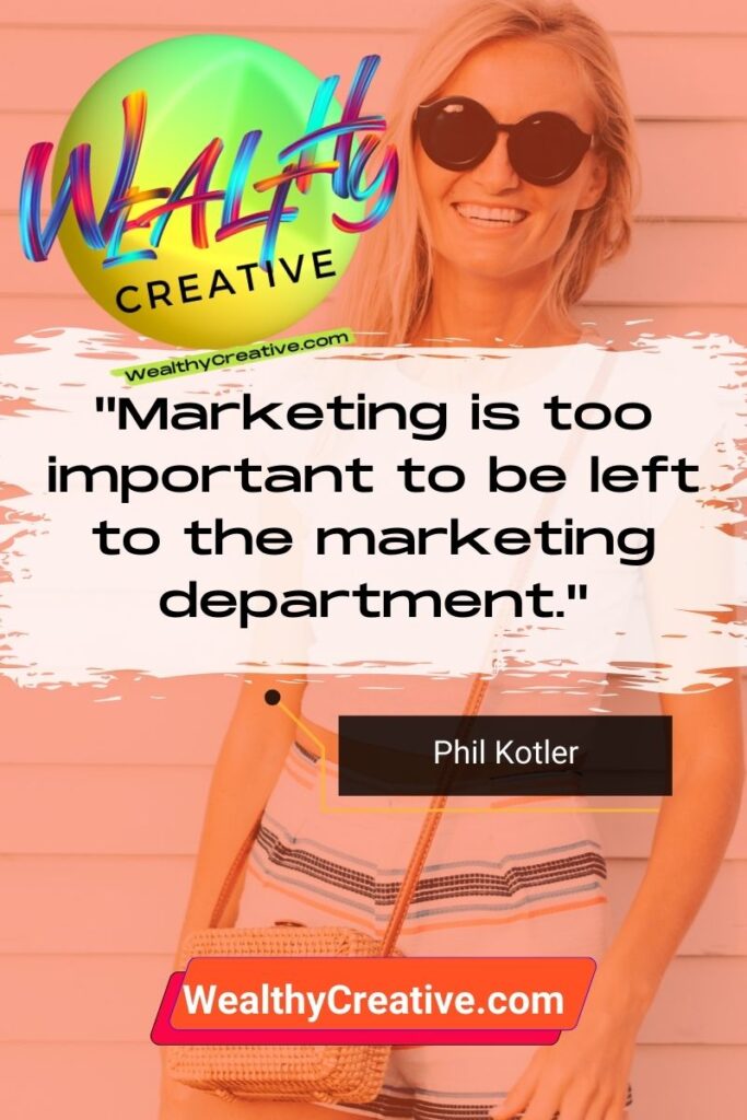 Motivational & Inspirational Marketing Quote: "Marketing is too important to be left to the marketing department." - Phil Kotler