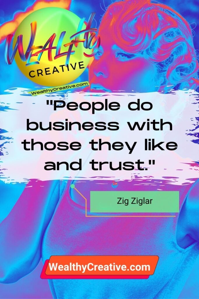 Inspirational Marketing Quote: "People do business with those they like and trust." - Zig Ziglar