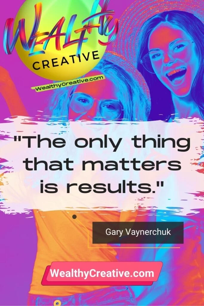Here's and Inspirational and Motivating Quote about Marketing Campaign Management: "The only thing that matters is results." By: Gary Vaynerchuk
