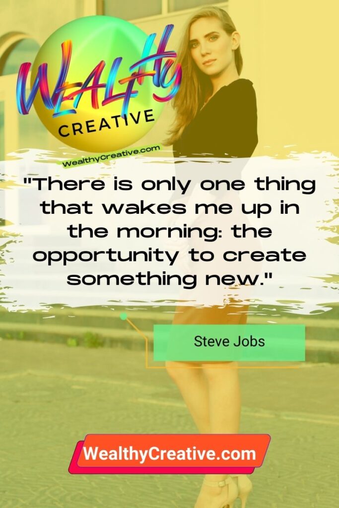 Inspirational Marketing Quote: "There is only one thing that wakes me up in the morning, the opportunity to create something new." - by: Steve Jobs