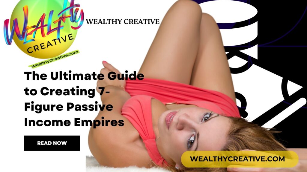 The Ultimate Guide to Creating 7-Figure Passive Income Stream Empires! Tired of the 9-to-5 grind? Learn how to create multiple 7-figure passive income empires and enjoy financial independence.