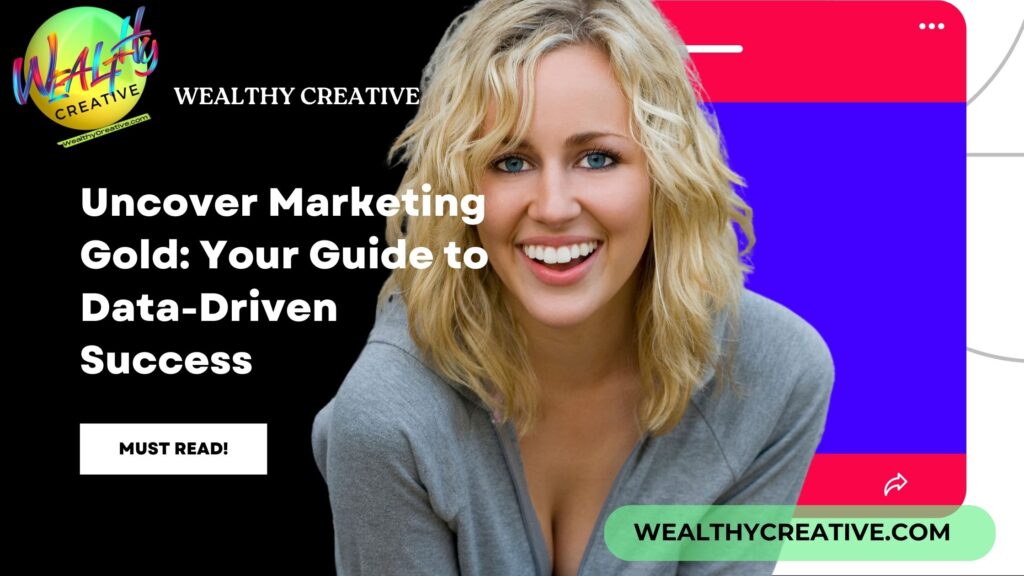 Uncover Marketing Gold: Your Guide to Data-Driven Success!