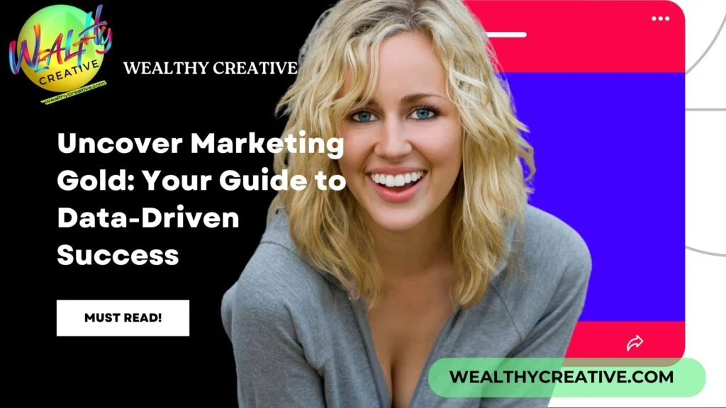 Uncover Marketing Gold: Your Guide to Data-Driven Success!