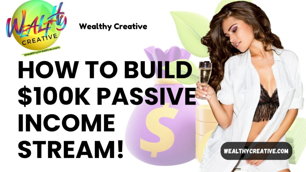 $100k Passive Income Blueprint with financial growth plans