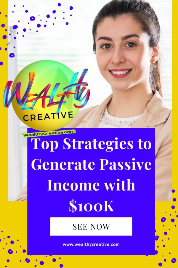 Best investment strategies to generate passive income with $100K