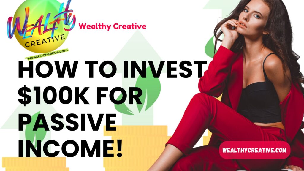 Achieve long-term financial success with the best strategies invest $100k for passive income and wealth!