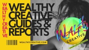 Wealthy Creative Guides and Reports