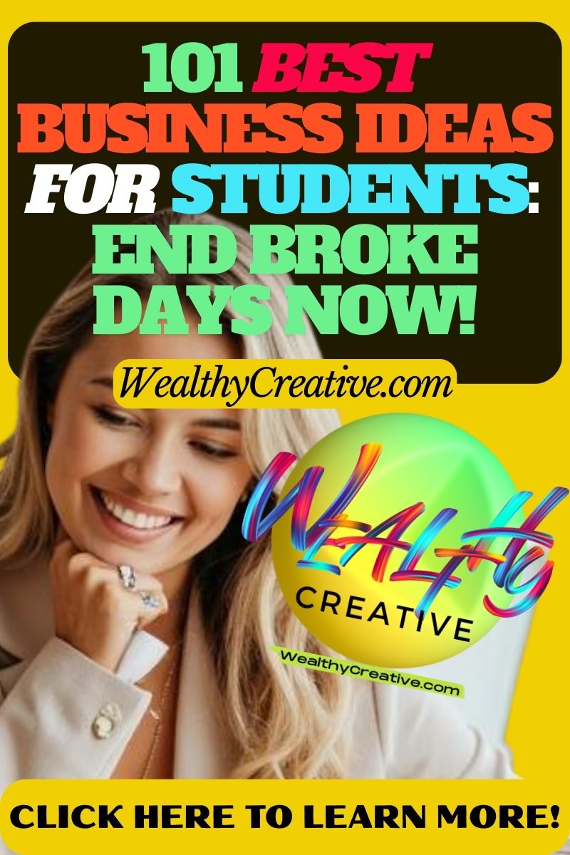 101 Best Business Ideas for Students: End Broke Days NOW!