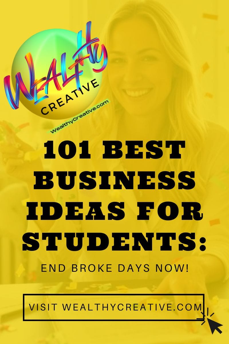 101 Best Business Ideas for Students: End Broke Days NOW!