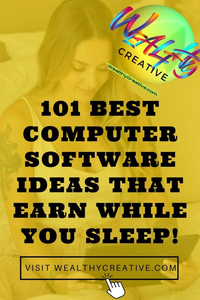 101 Best Computer Software Ideas That Earn While You Sleep