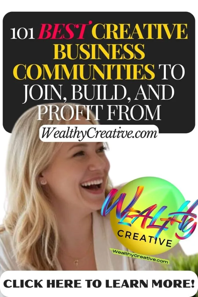 101 Best Creative Business Communities to Join Build and Profit From!