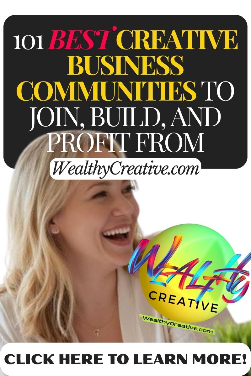 101 Best Creative Business Communities to Join Build and Profit From!