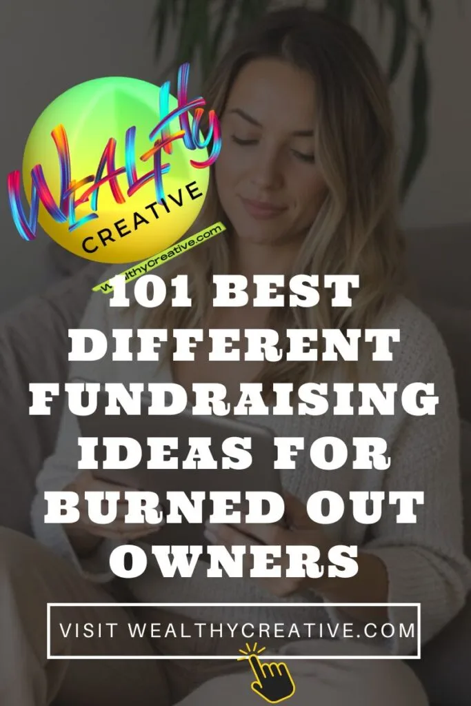 101 Best Different Fundraising Ideas for Burned Out Owners