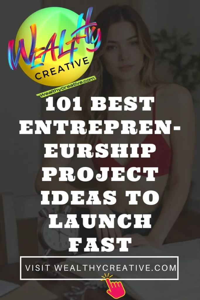 101 Best Entrepreneurship Project Ideas to Launch Fast