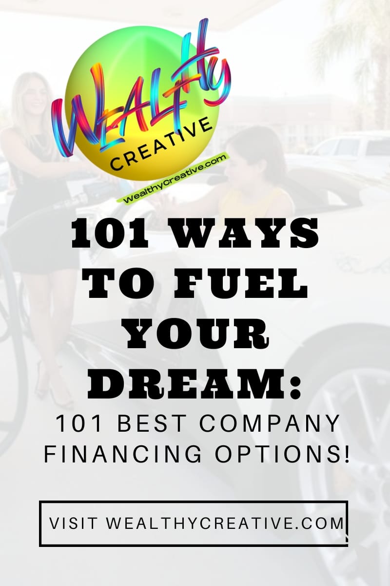 101 Ways to Fuel Your Dream: 101 Best company financing options