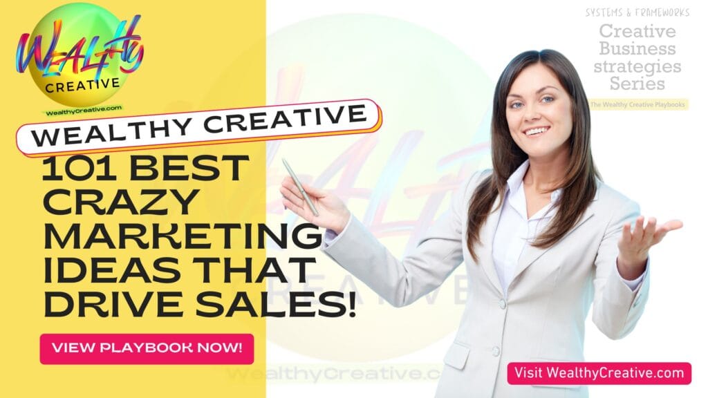 101 Best Crazy Marketing Ideas That Actually Drive Sales