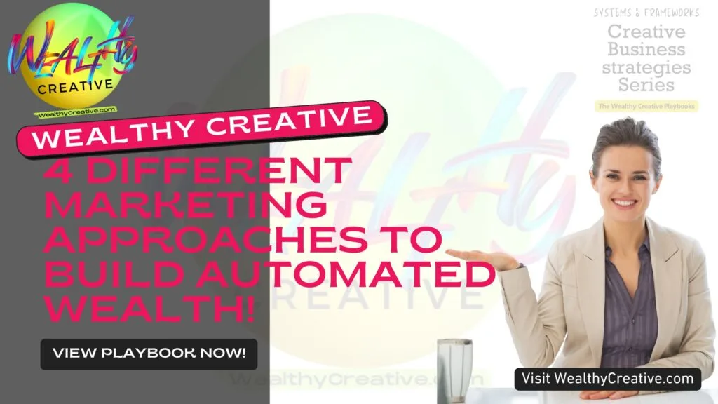4 Best Different Marketing Approaches That Build Automated Wealth