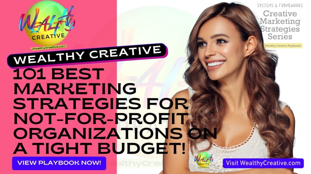 101 Best Marketing Strategies for Not for Profit Organizations on a Tight Budget