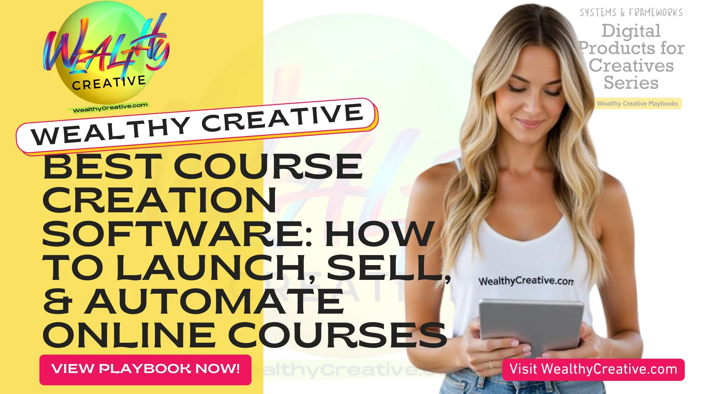 Best Course Creation Software: How to Launch, Sell, and Automate Your Online Course | View The Wealthy Creative Digital Product Playbook Now! Visit WealthyCreative.com Today.