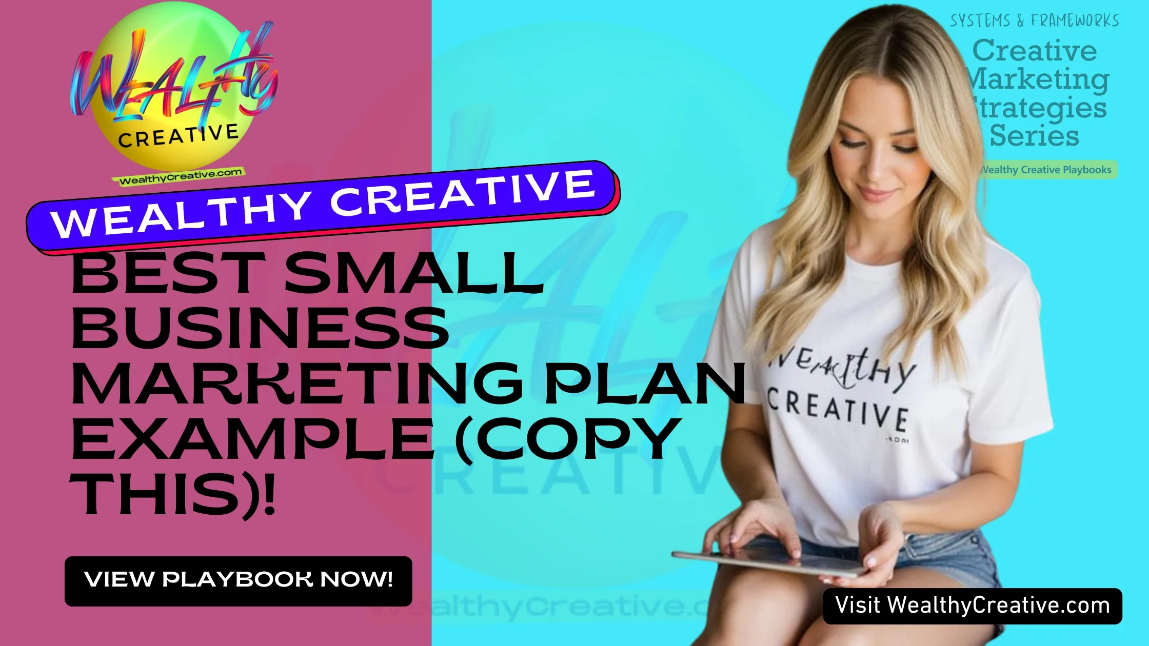 The Best Small Business Marketing Plan Example! | View The Wealthy Creative Playbook Now! Visit WealthyCreative.com Today.