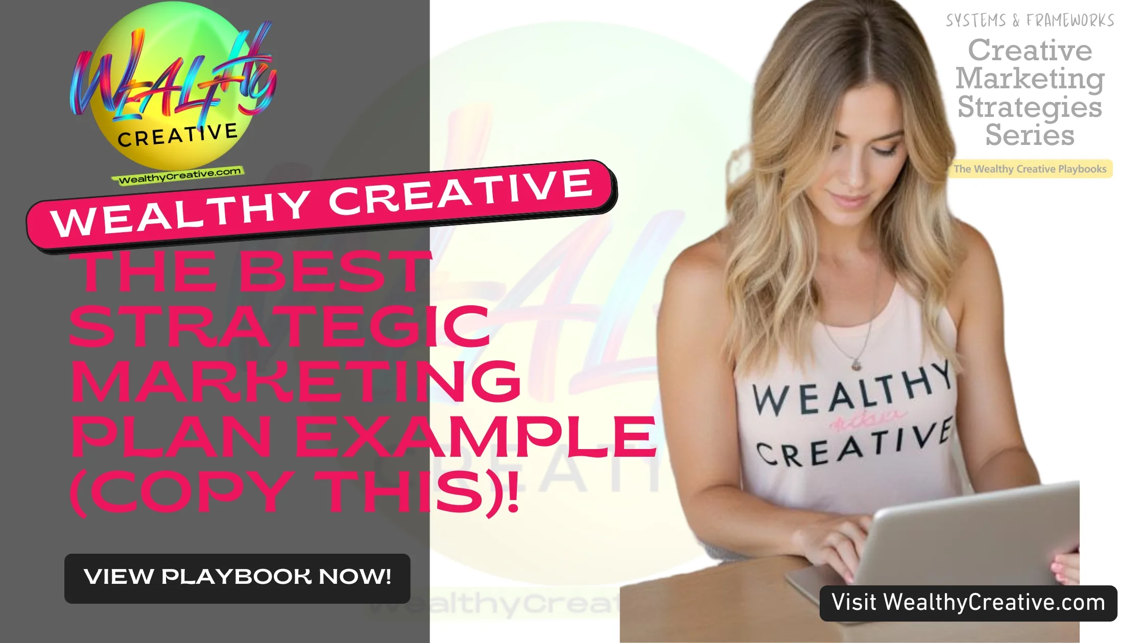 The Best Strategic Marketing Plan Example! | View The Wealthy Creative Playbook Now! Visit WealthyCreative.com Today.