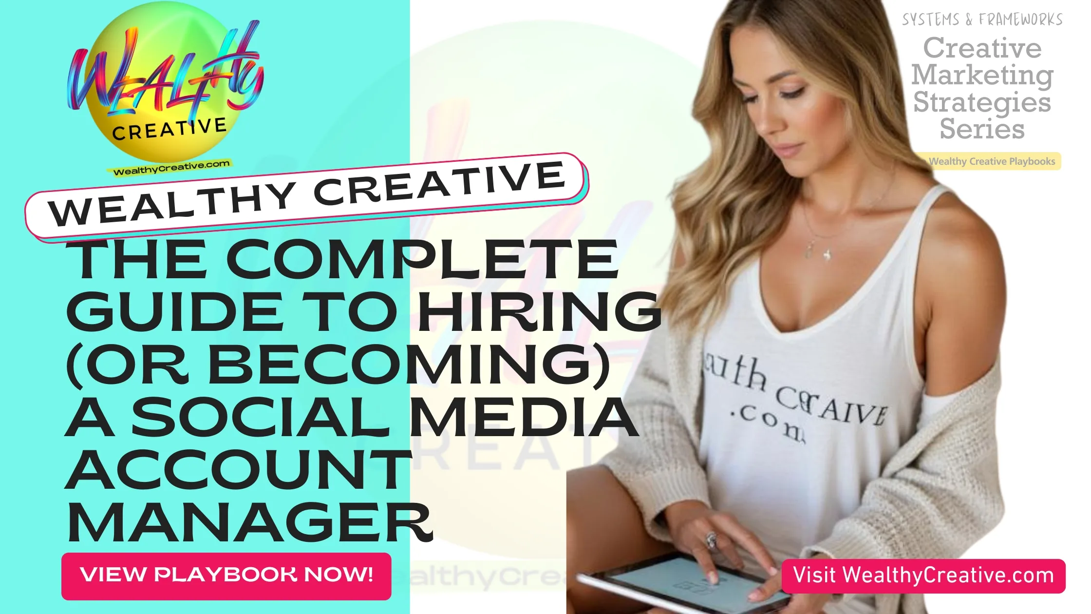 The Complete Guide to Hiring (or Becoming) a Social Media Account Manager! | View The Wealthy Creative Playbook Now! Visit WealthyCreative.com Today.